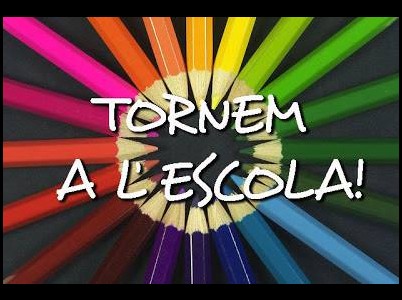 Tornem a l’Escola! Tornem a l’Escola!